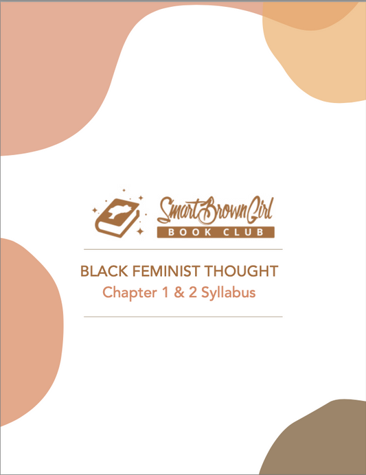Spring '20 Exploration Track Syllabus - Black Feminist Thought, Chps. 1 + 2