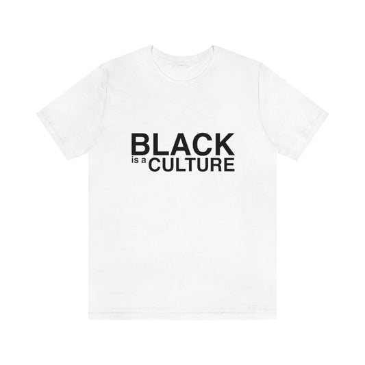 Black Is A Culture T-Shirt
