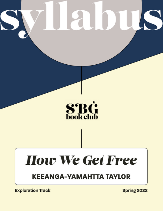 Summer '22 Exploration Track Syllabus - How We Get Free